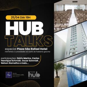 HUB Talks apresenta Um Hotel Várias Histórias no Plaza São Rafael