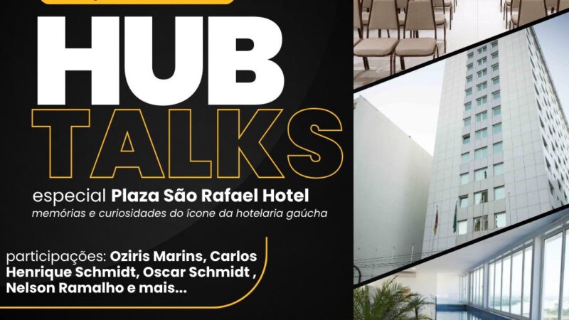 HUB Talks apresenta Um Hotel Várias Histórias no Plaza São Rafael