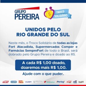 Grupo Pereira dobra as doações para o Troco Solidário em prol das vítimas das enchentes do RS