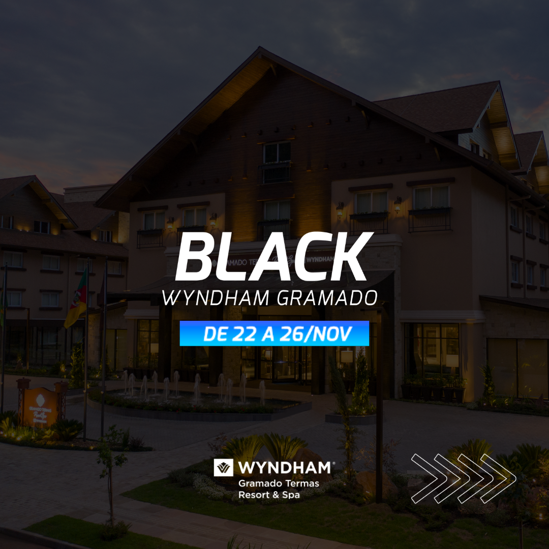 Wyndham Gramado lança promoção relâmpago de Black Friday