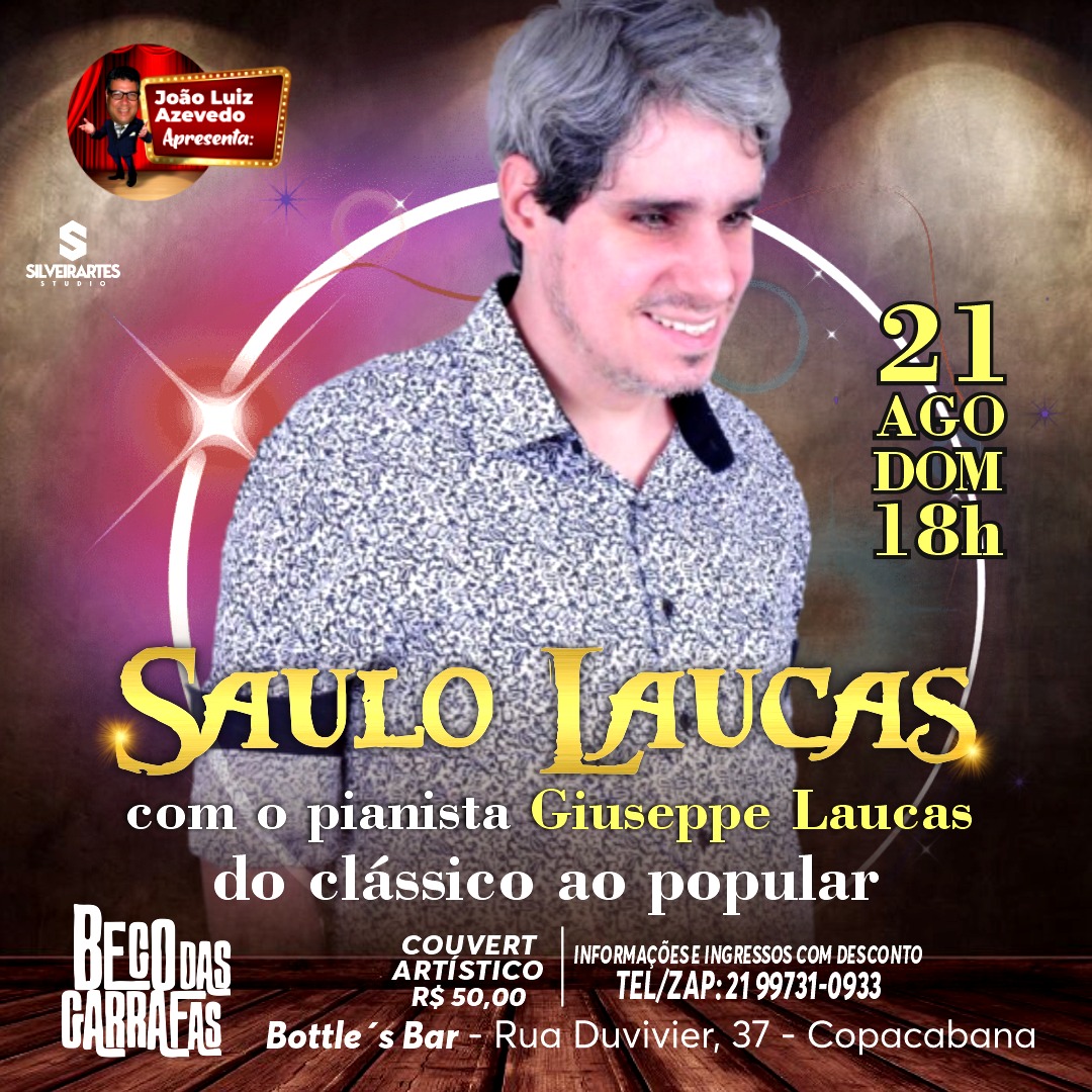 Dia 21 de Agosto/2022 tem show “DO CLÁSSICO AO POPULAR” com o cantor SAULO LAUCAS no Beco das Garrafas em Copacabana