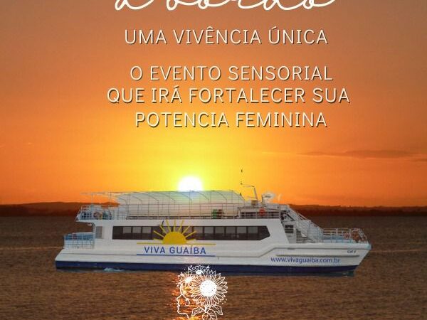 Floresce Mulher convida para uma navegação única no barco mais alegre da capital