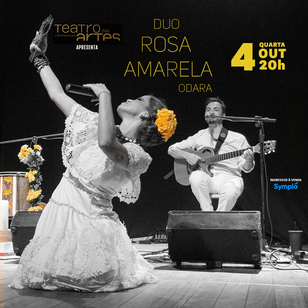 O show ODARA com o Duo ROSA AMARELA está de volta a São Paulo