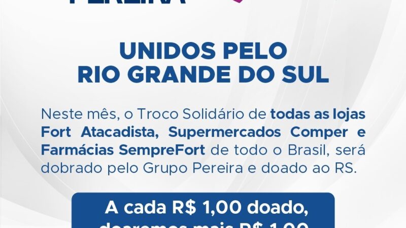 Grupo Pereira dobra as doações para o Troco Solidário em prol das vítimas das enchentes do RS