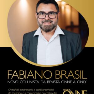 Fabiano Brasil é o novo colunista da Revista Onne & Only
